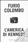 L'America di Kennedy libro di Colombo Furio