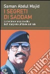 I segreti di Saddam. La testimonianza inedita dell'interprete ufficiale del raìs libro