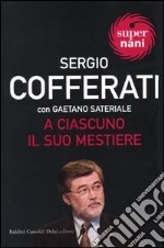 A ciascuno il suo mestiere libro