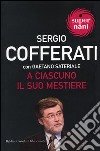 A ciascuno il suo mestiere libro