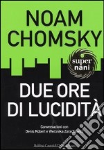 Due ore di lucidità libro