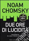 Due ore di lucidità libro