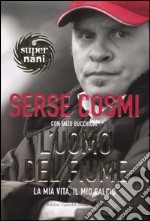 L'uomo del fiume. La mia vita, il mio calcio libro