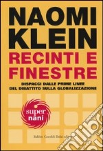 Recinti e finestre. Dispacci dalle prime linee del dibattito sulla globalizzazione libro