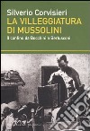 La villeggiatura di Mussolini. Il confino da Bocchini a Berlusconi libro