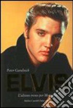 Elvis. L'ultimo treno per Memphis-Amore senza freni libro