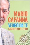 Verrò da te. Il mondo presente e futuro libro