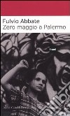 Zero maggio a Palermo libro