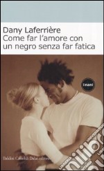 Come far l'amore con un negro senza far fatica libro