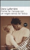 Come far l'amore con un negro senza far fatica libro