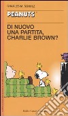 Di nuovo una partita, Charlie Brown! libro