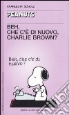 Beh, che c'è di nuovo, Charlie Brown? libro