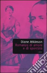 Romanzo di amore e di sporcizia. Il matrimonio di Arthur Munby & Hannah Cullwick