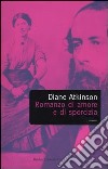 Romanzo di amore e di sporcizia. Il matrimonio di Arthur Munby & Hannah Cullwick libro