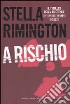 A rischio libro di Rimington Stella