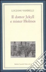 Il dottor Jekyll e mister Holmes libro