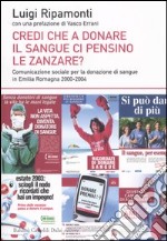 Credi che a donare il sangue ci pensino le zanzare? Comunicazione sociale per la donazione di sangue in Emilia Romagna 2000-2004