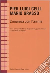 L'impresa con l'anima. Come la Corporate Social Responsibility può contribuire a umanizzare le imprese libro