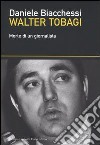 Walter Tobagi. Morte di un giornalista libro