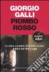 Piombo rosso. La storia completa della lotta armata in Italia dal 1970 a oggi libro