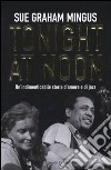 Tonight at noon. Un'indimenticabile storia d'amore e di jazz libro di Mingus Sue G.