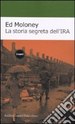 La storia segreta dell'IRA libro