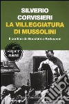 La villeggiatura di Mussolini. Il confino da Bocchini a Berlusconi libro di Corvisieri Silverio