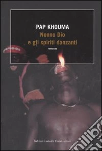 Nonno Dio e gli spiriti danzanti libro