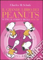 Il grande libro dei Peanuts. Tutte le strisce degli anni '80 libro