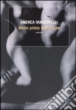 Molto prima dell'amore libro