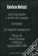 Jack Frusciante è uscito dal gruppo-Bastogne-Tre ragazzi immaginari-Elogio di Oscar Firmian e del suo impeccabile stile libro