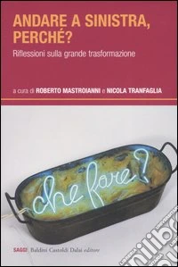 Andare a sinistra, perché? Riflessioni sulla grande trasformazione libro