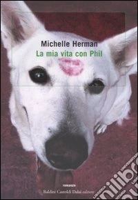 La mia vita con Phil libro
