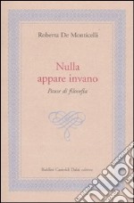 Nulla appare invano. Pause di filosofia libro