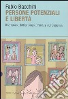 Persone potenziali e libertà. Il fantasma dell'embrione, l'ombra dell'eugenica libro