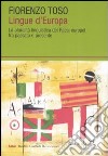 Lingue d'Europa. La pluralità linguistica dei Paesi europei fra passato e presente libro di Toso Fiorenzo