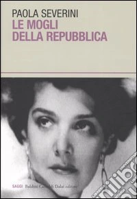 Le mogli della repubblica libro