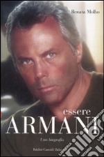 Essere Armani. Una biografia libro