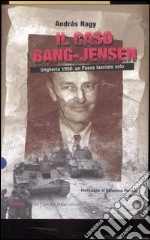 Il caso Bang-Jensen. Ungheria 1956: un paese lasciato solo