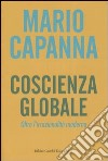 Coscienza globale. Oltre l'irrazionalità moderna libro