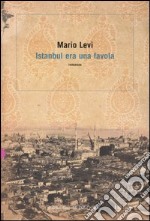 Istanbul era una favola libro