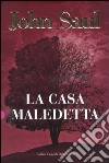 La casa maledetta libro di Saul John