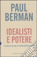 Idealisti e potere. La sinistra europea e l'eredità del Sessantotto libro