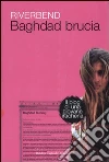 Baghdad brucia. Il blog di una giovane irachena libro