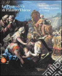 Pinacoteca di palazzo Thiene. Ediz. illustrata libro