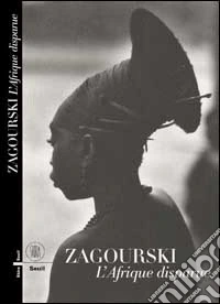 Zagourski. Africa perduta. Ediz. francese libro