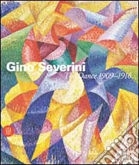 Severini. The dance 1909-1916. Ediz. illustrata libro