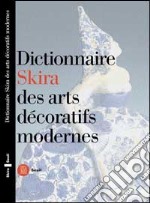 Dictionnaire arts decoratifs modernes. Ediz. illustrata