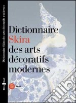 Dictionnaire arts decoratifs modernes. Ediz. illustrata libro