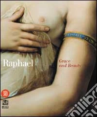 Raffaello. Grazia e bellezza. Ediz. inglese